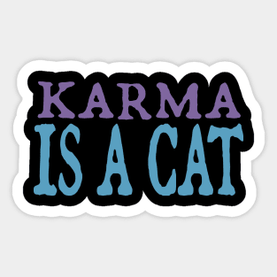 Karma is a Cat (purple and sky blue) Sticker